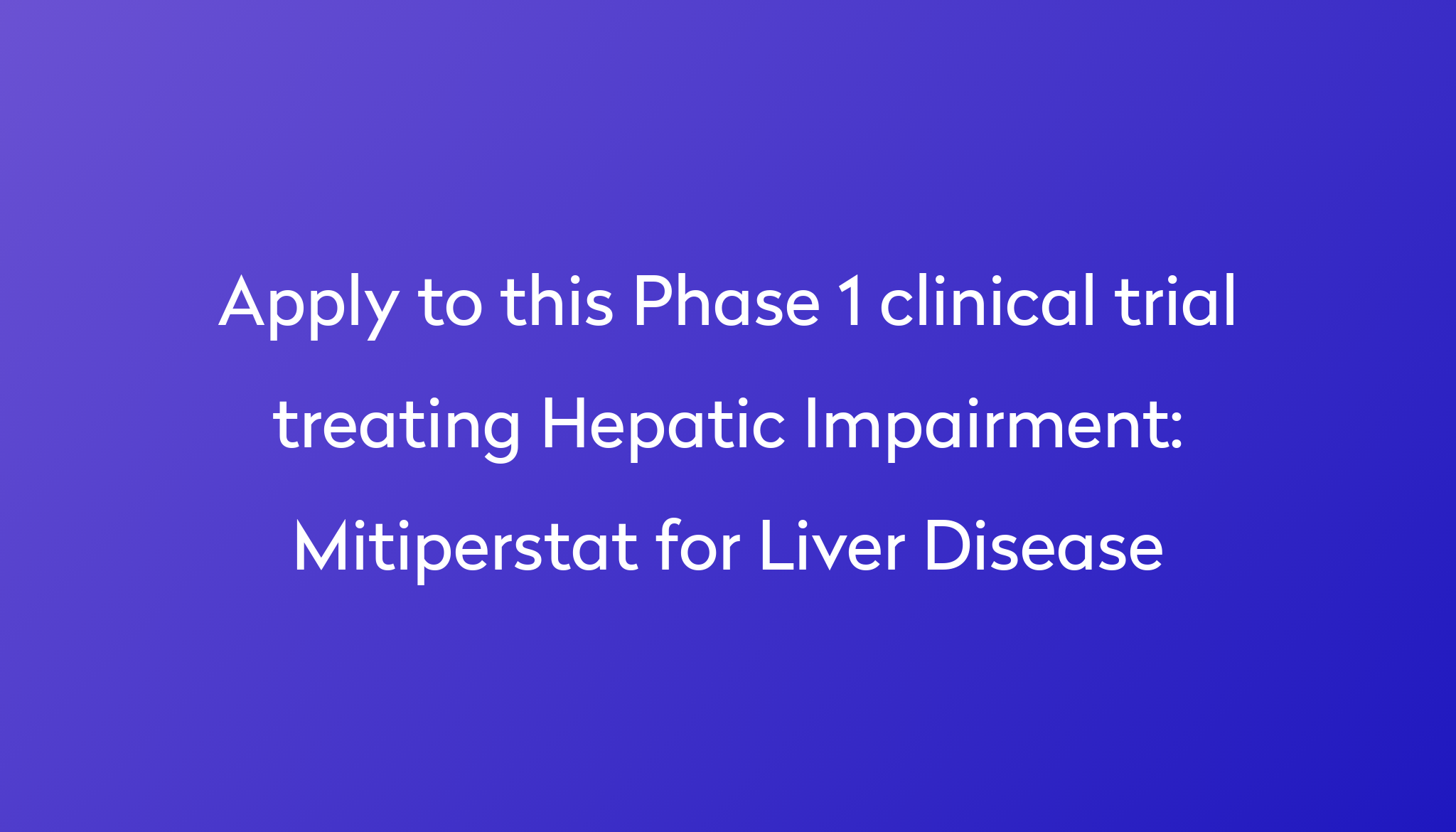 mitiperstat-for-liver-disease-clinical-trial-2024-power